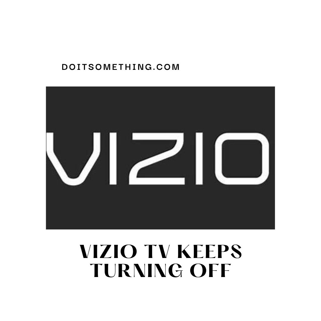 why-my-vizio-tv-keeps-turning-off-2023