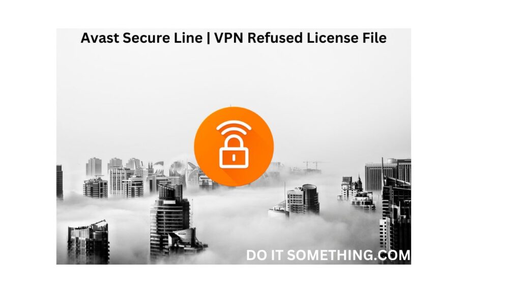 Avast Secure Line | VPN Refused License File