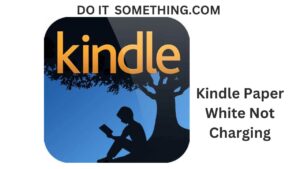 Kindle Paper White Not Charging