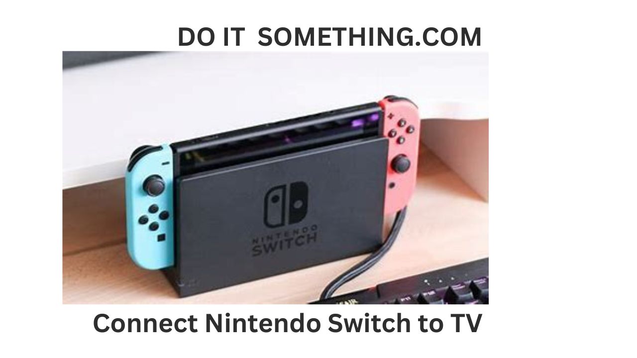 Connect Nintendo Switch to TV