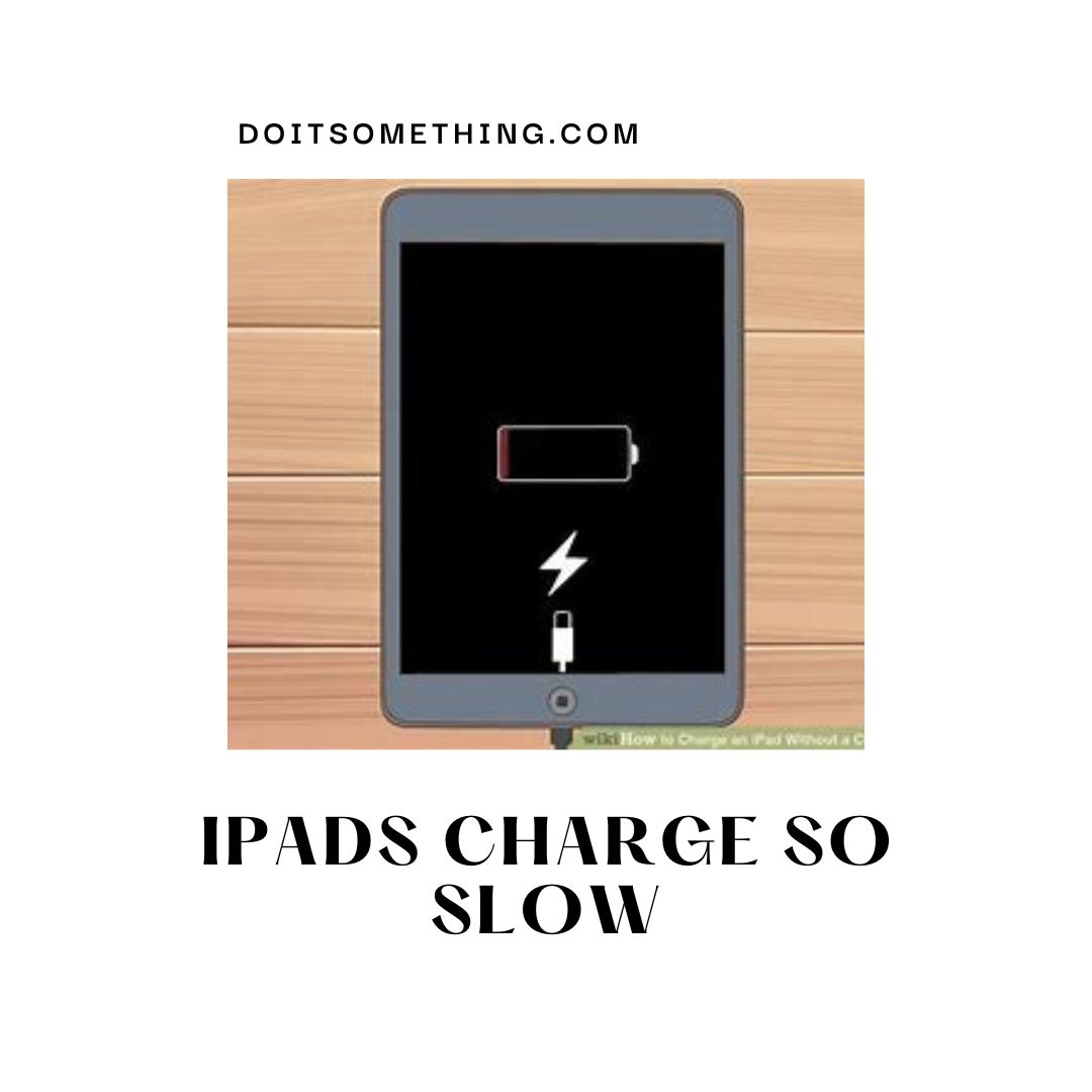 IPads Charge So Slow
