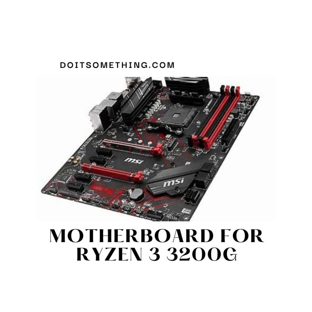 Motherboard For Ryzen 3 3200G