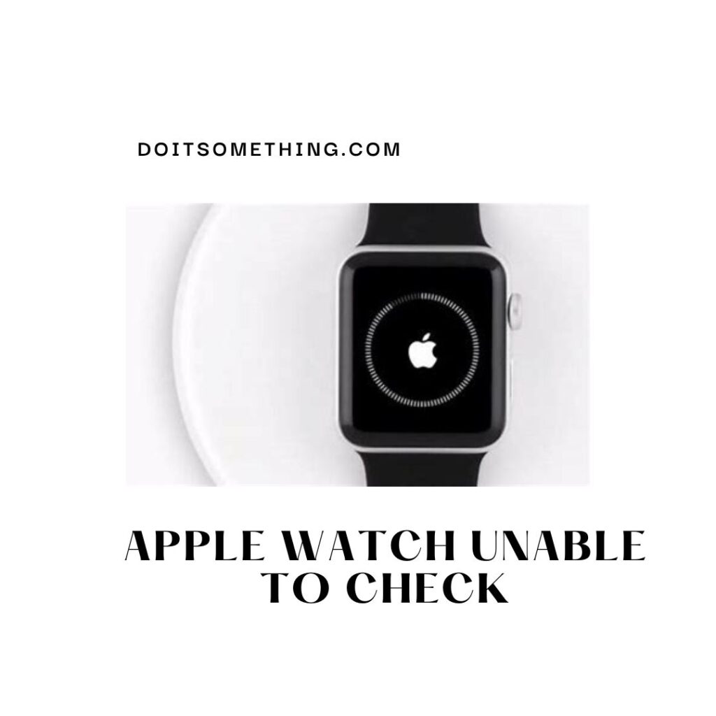 Apple Watch Unable To Check