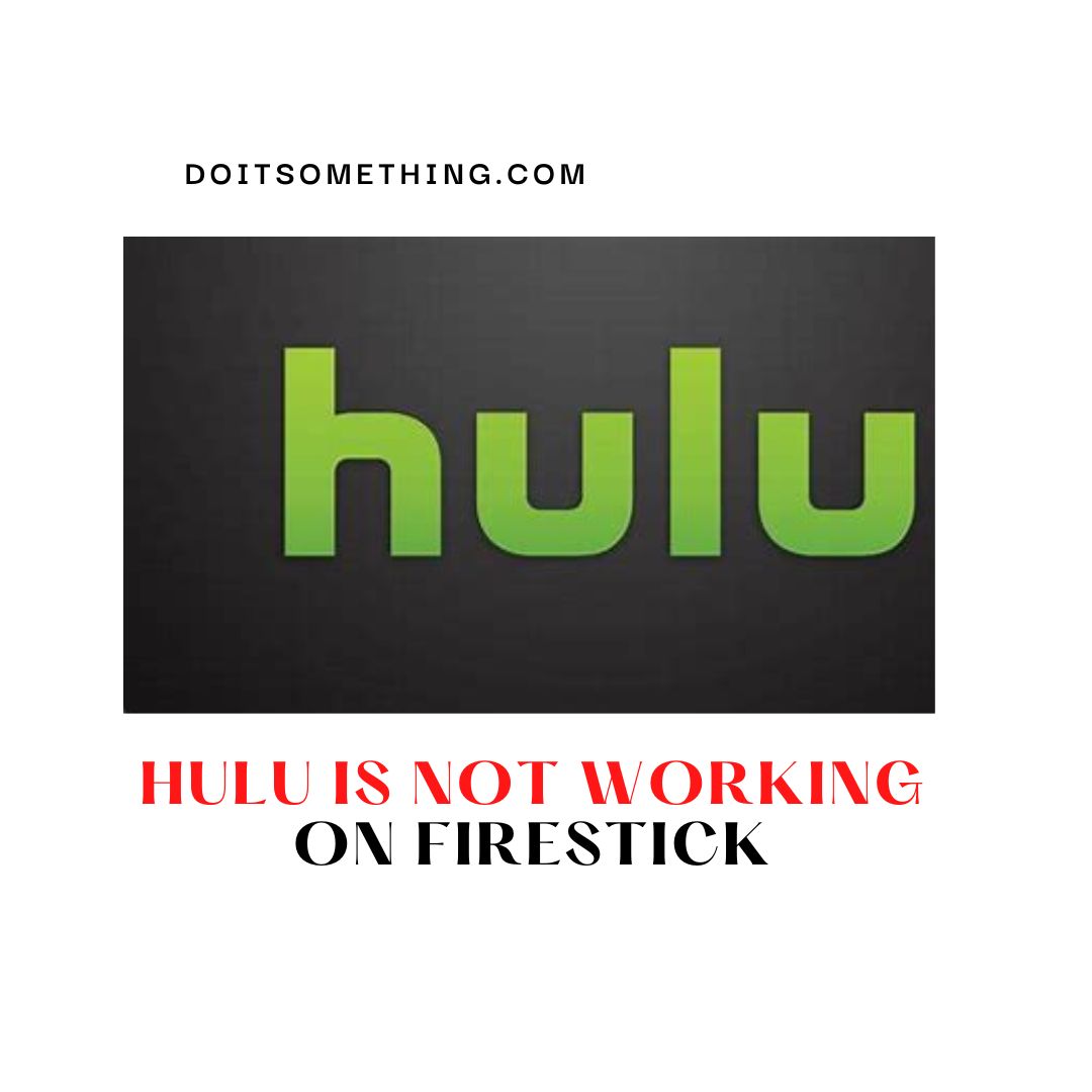 Hulu is Not Working on Firestick