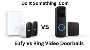 Eufy Vs Ring Video Doorbells