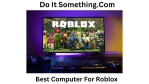 Best Computer For Roblox