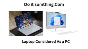 Laptop Considered As a PC