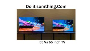 55 Vs 65 Inch TV