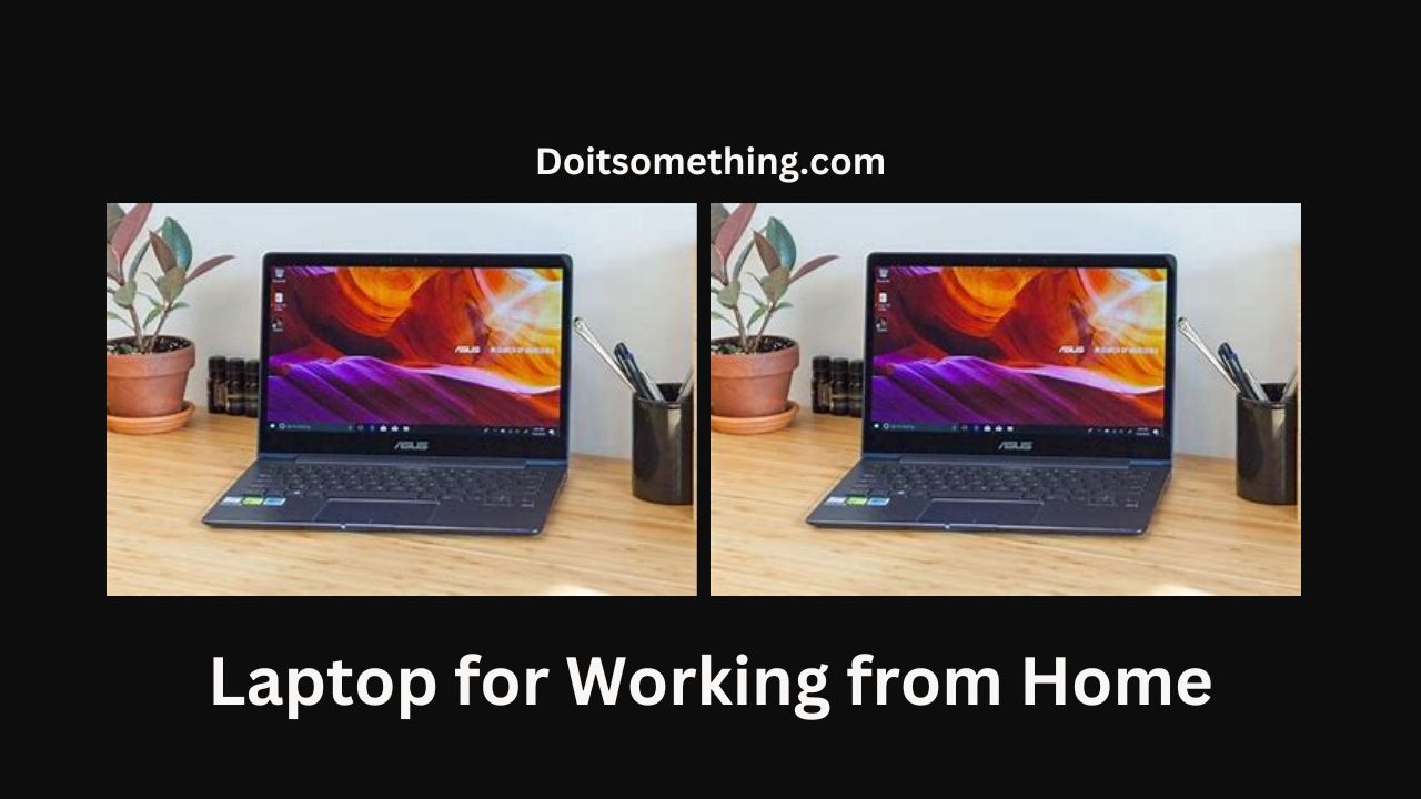Laptop for Working from Home