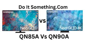 Samsung QN90A Vs QN85A QLED TV