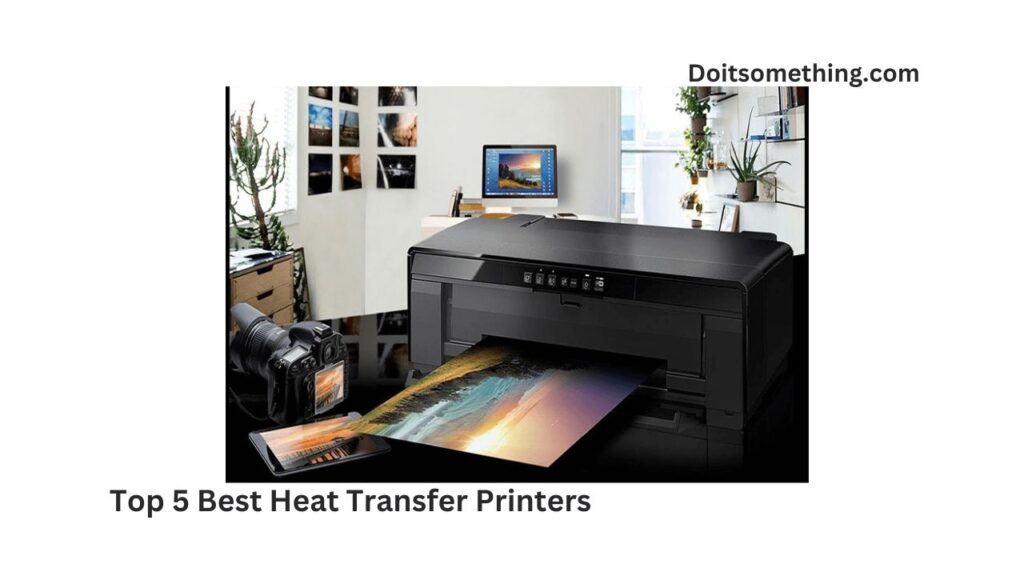 Top 5 Best Heat Transfer Printers