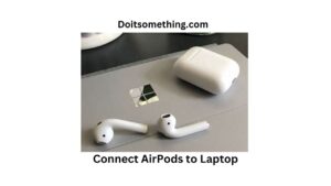 Connect AirPods to Laptop