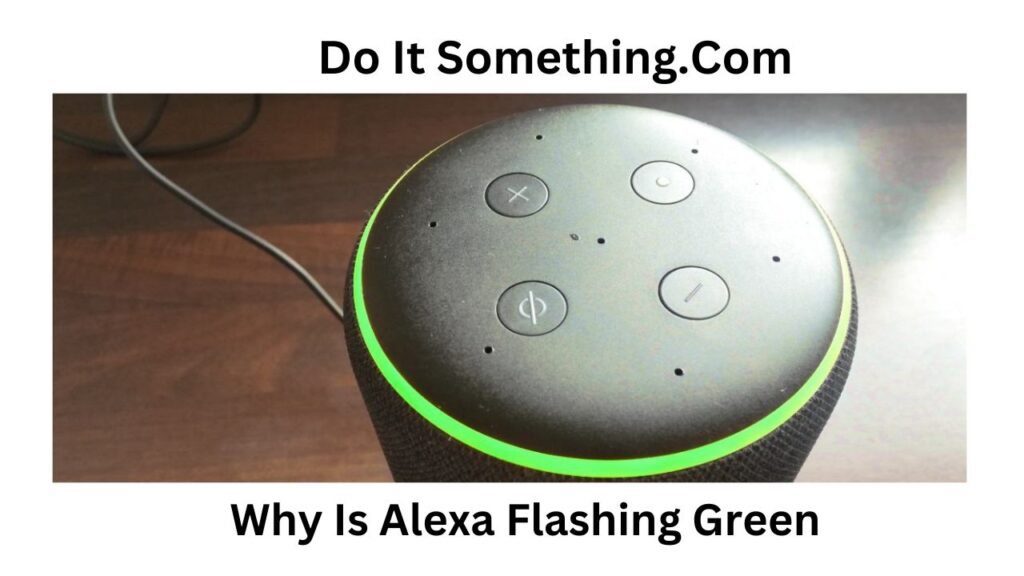 Why Is Alexa Flashing Green