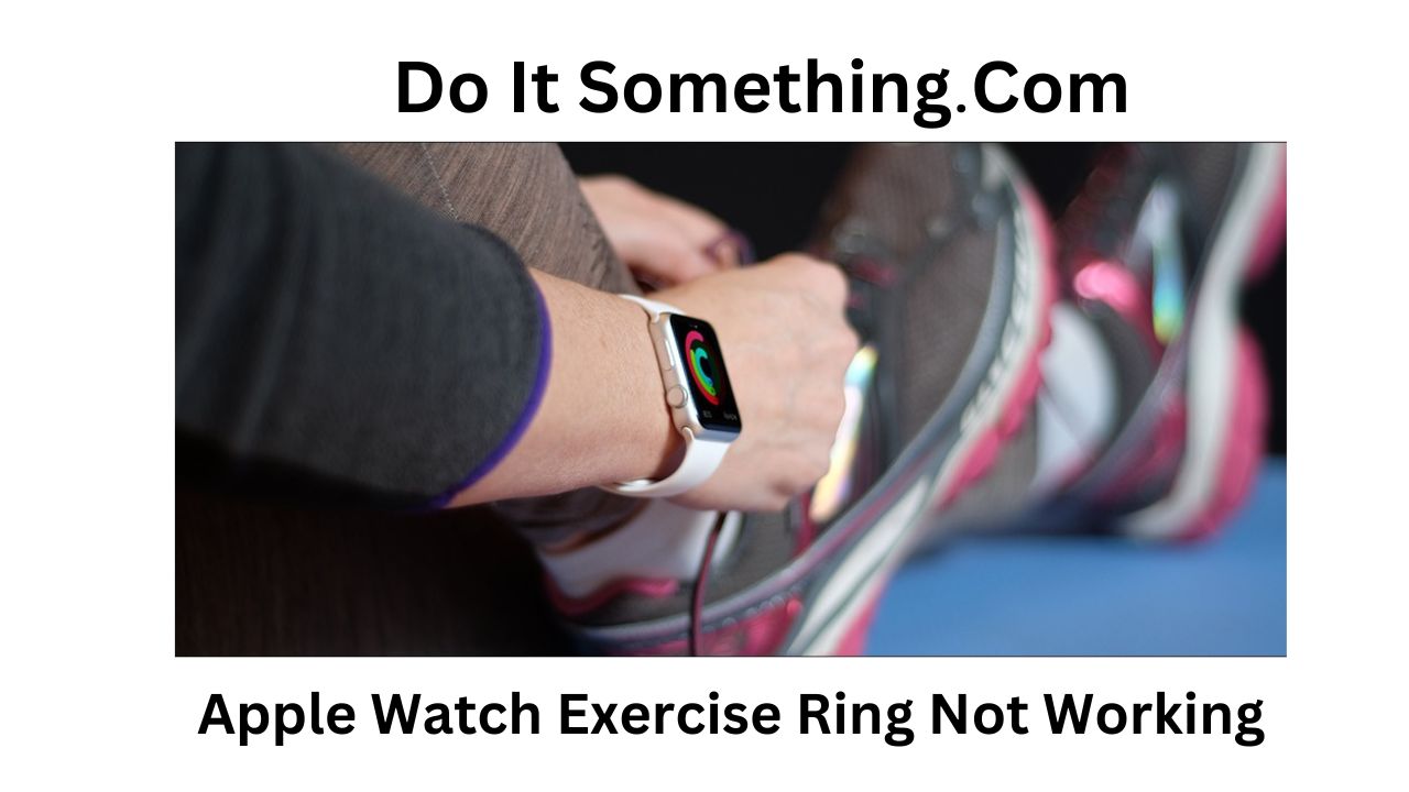 Apple Watch Exercise Ring Not Working