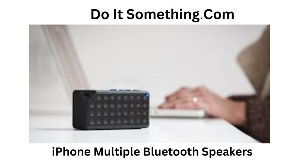 iPhone Multiple Bluetooth Speakers