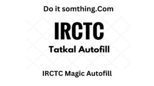 IRCTC Magic Autofill