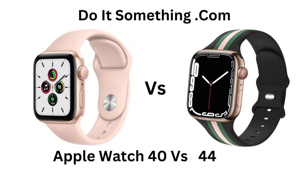 Apple Watch 40 Vs 44