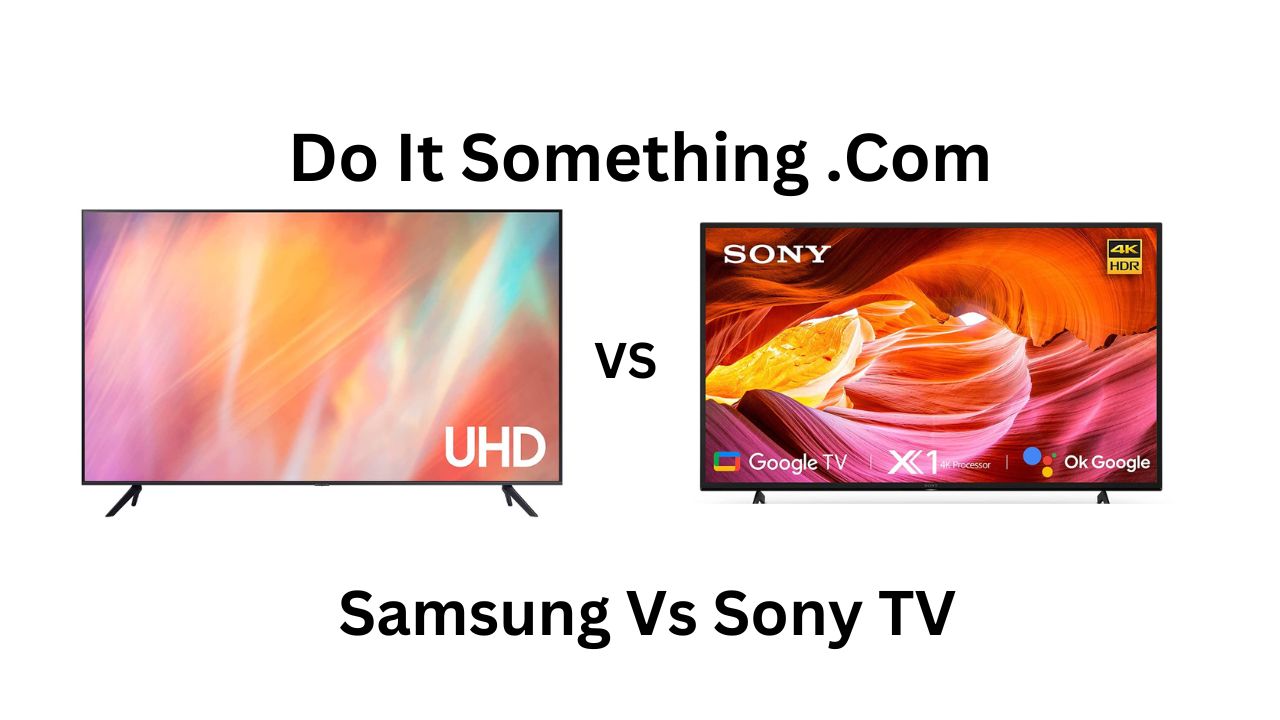 Samsung Vs Sony TV