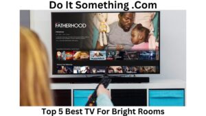 Top 5 Best TV For Bright Rooms