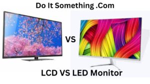 LCD VS LED Monitor