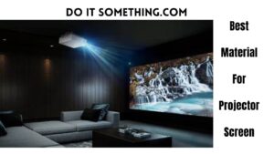 Best Material For Projector Screen