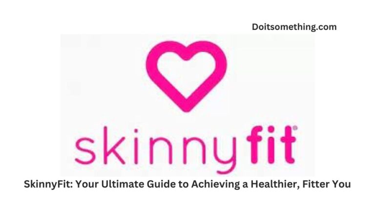 SkinnyFit: Your Ultimate Guide to Achieving a Healthier, Fitter You