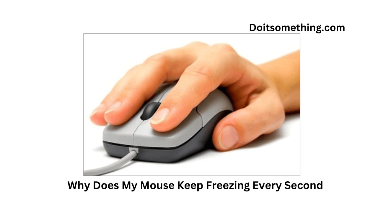 Why Does My Mouse Keep Freezing Every Second [2024]