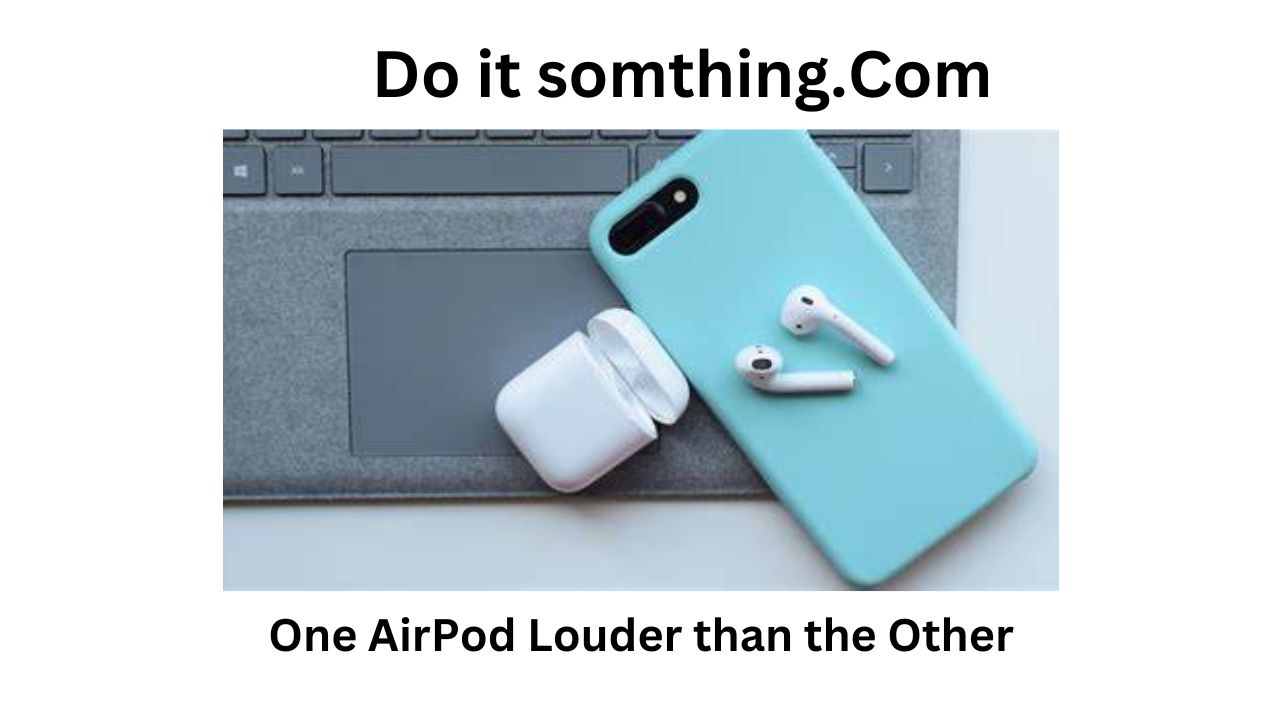 One AirPod Louder than the Other