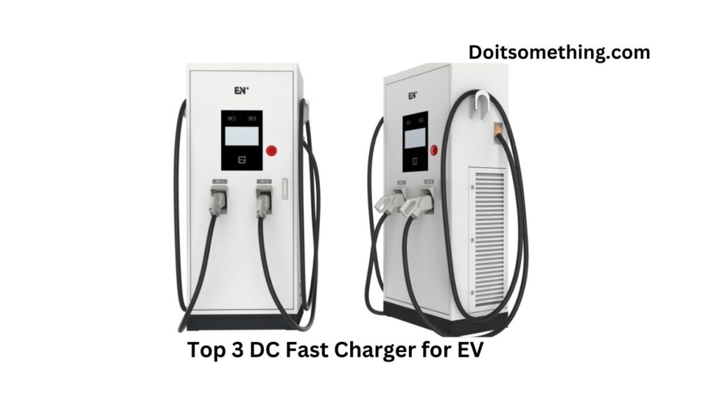 Top 3 DC Fast Charger for EV | Do It Something