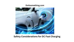 Safety Considerations for DC Fast Charging