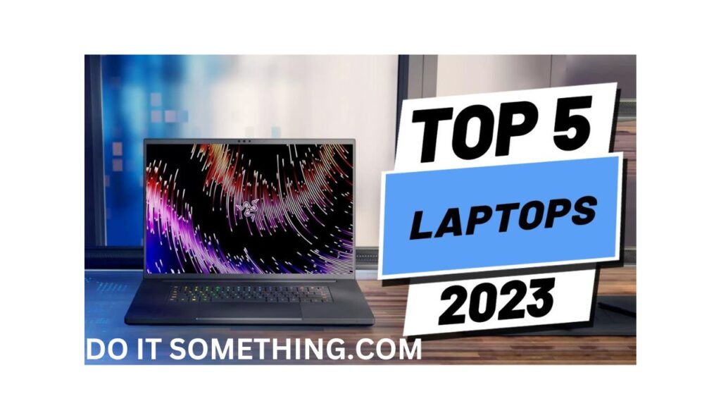 5 Best Laptops in the World 2023