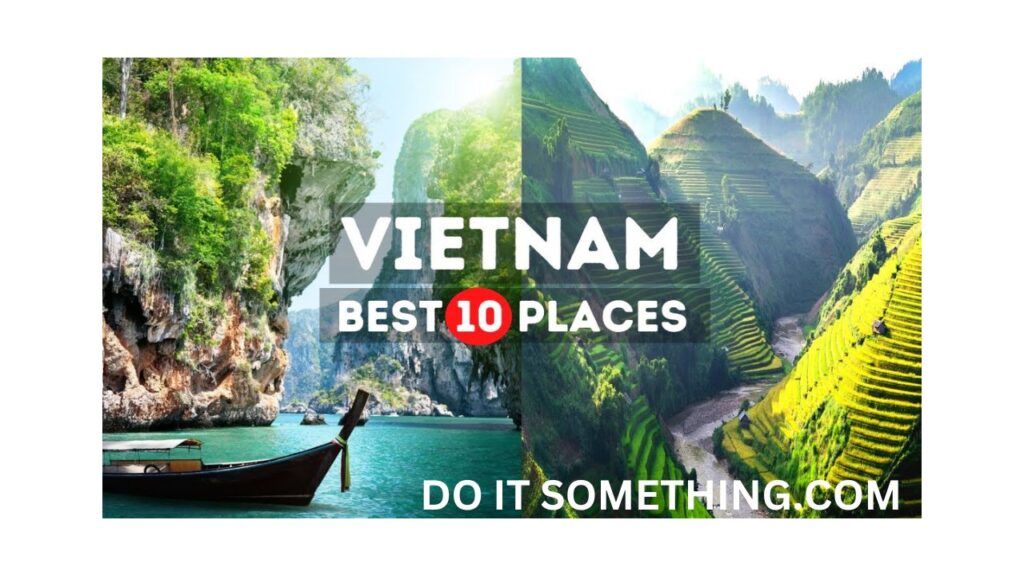 Top 10 Best Places To Visit In Vietnam