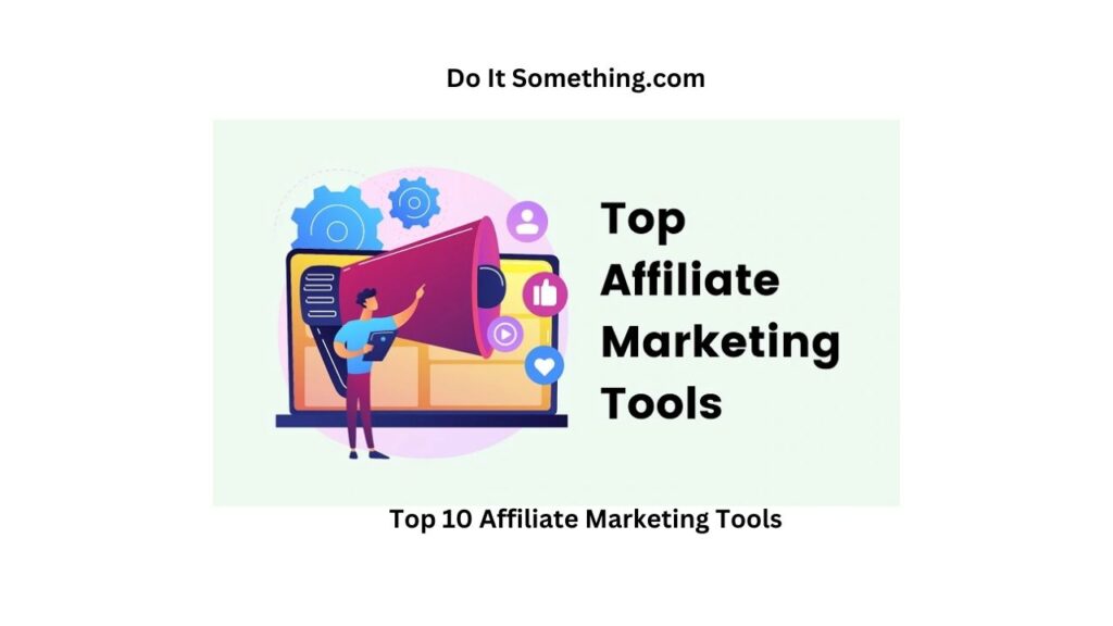 Top 10 Affiliate Marketing Tools