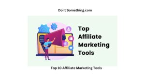 Top 10 Affiliate Marketing Tools