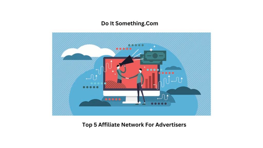 Top 5 Affiliate Network For Advertisers