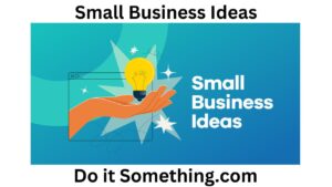 Small Business Ideas