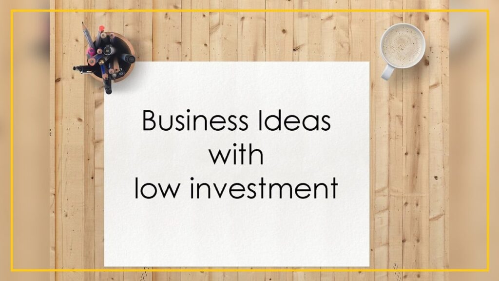 Low-Investment-Business-Ideas