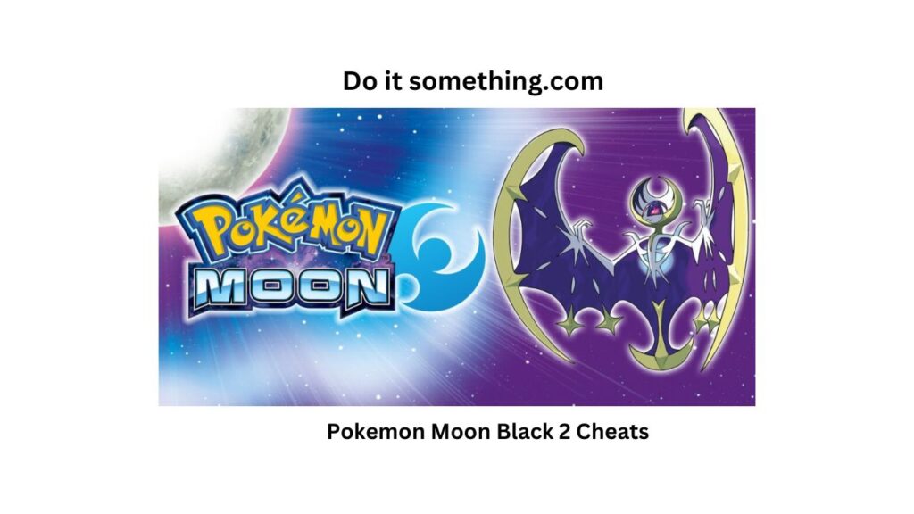 Pokemon Moon Black 2 Cheats