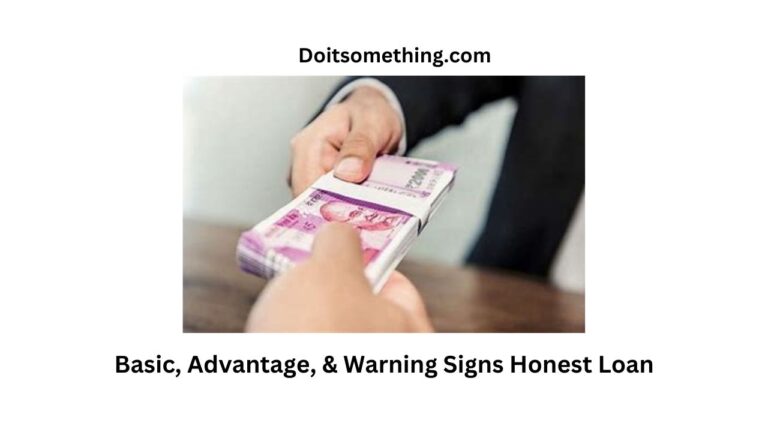 Basic, Advantage, & Warning Signs Honest Loan| Do It Something