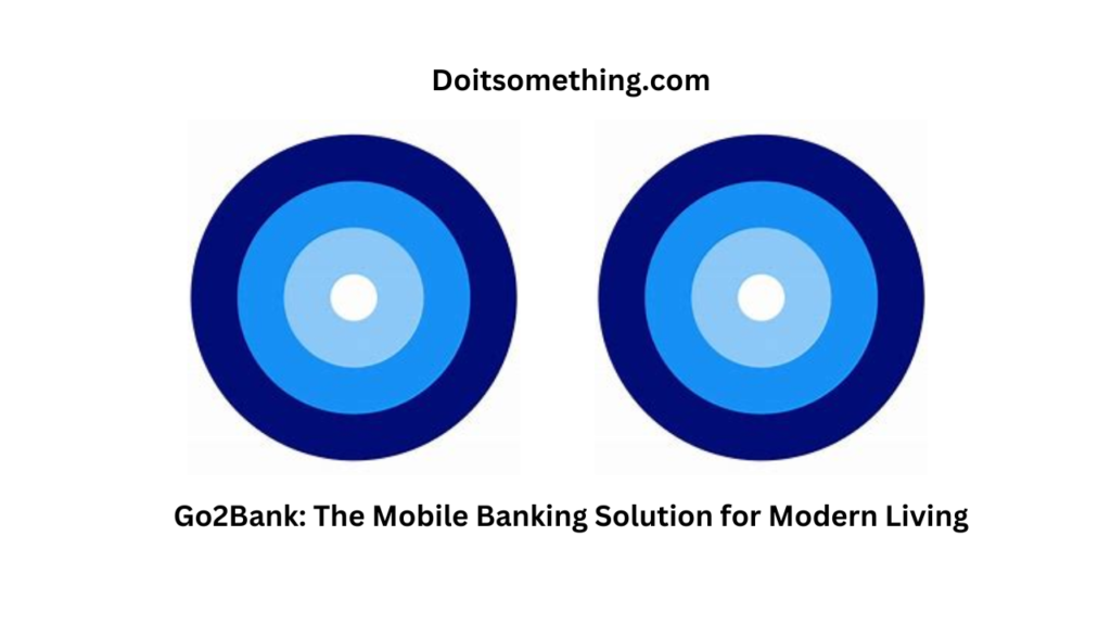 "Go2Bank: The Mobile Banking Solution for Modern Living"