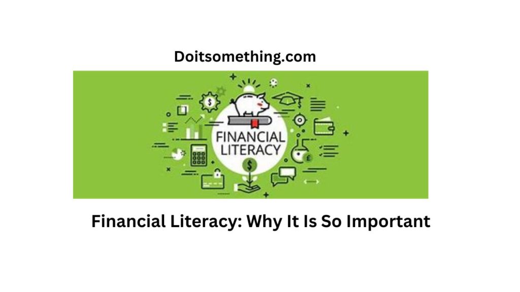 financial Literacy: Why It Is So Important