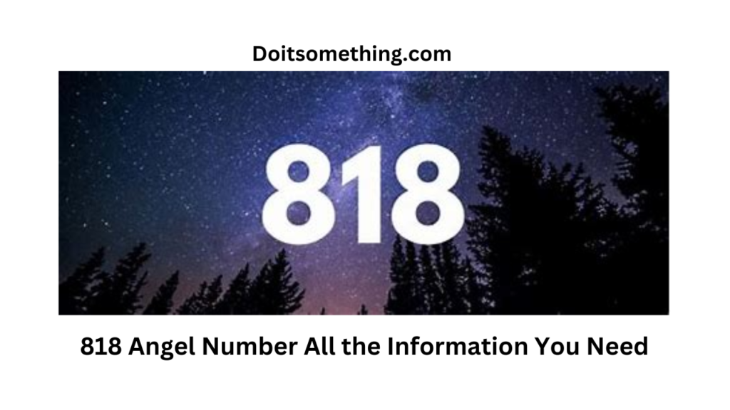 818 Angel Number All the Information You Need