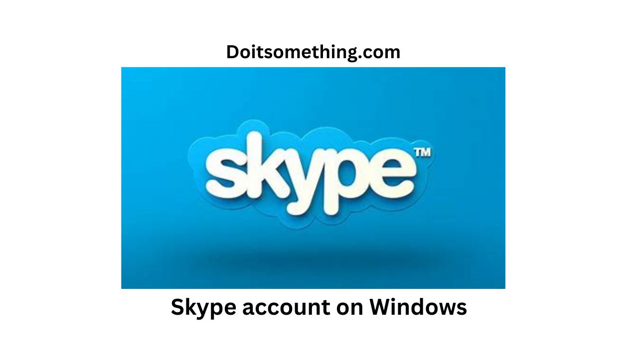 Skype account on Windows