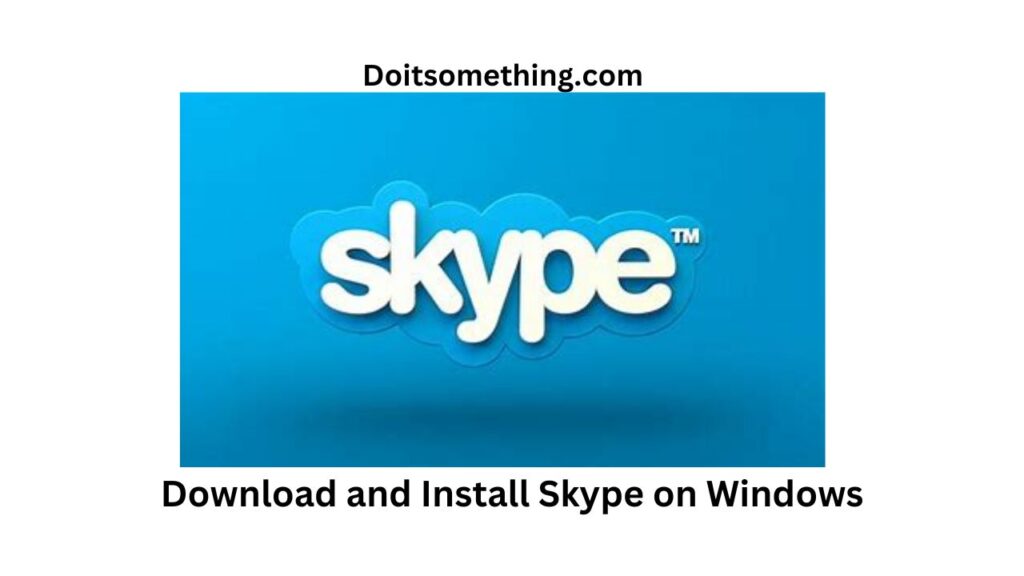 Download and Install Skype on Windows