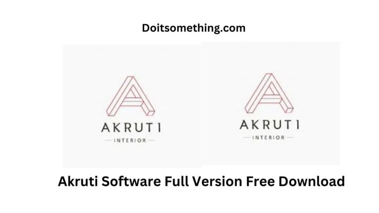Akruti Software Full Version Free Download [2023]|Do It Something