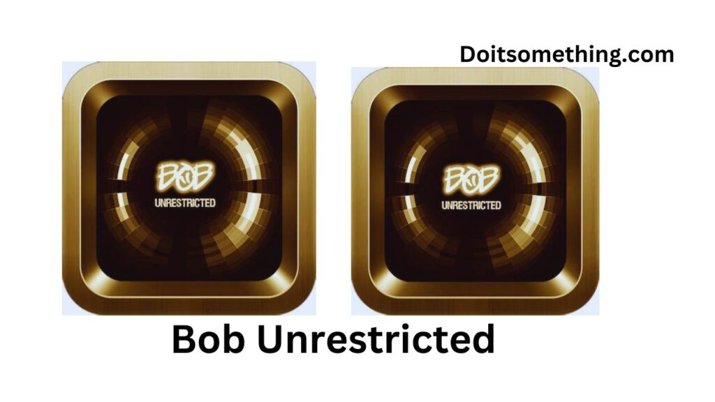 Bob Unrestricted