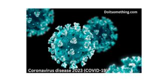 Coronavirus disease 2023 (COVID-19)