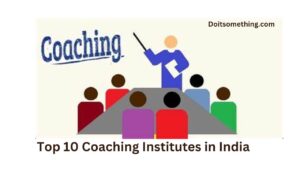 Top 10 Coaching Institutes in India