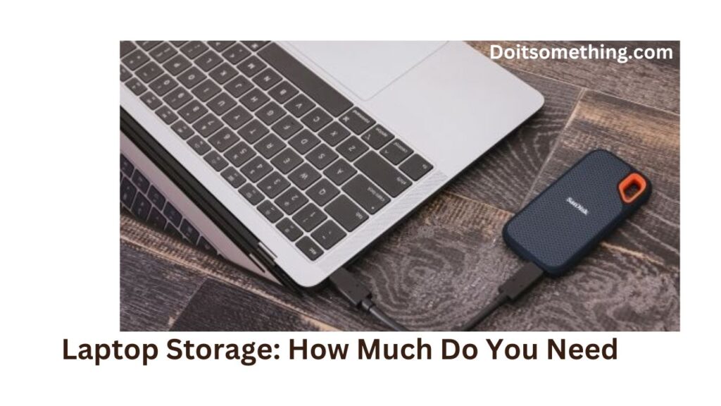 Laptop Storage: How Much Do You Need