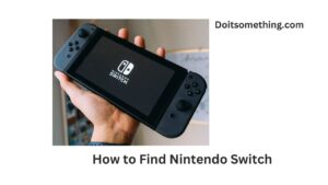 How to Find Nintendo Switch